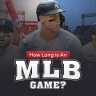 How Long Is An MLB Game